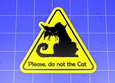 Sign – Please Do Not The Cat 3D Printer Model