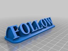 Follow Sign 3D Printer Model