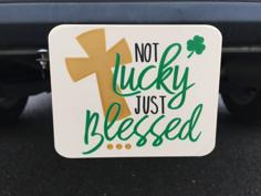 Trailer Hitch -Not Lucky Just Blessed 3D Printer Model