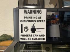 Printing At Ludicrous Speed Warning Sign 3D Printer Model