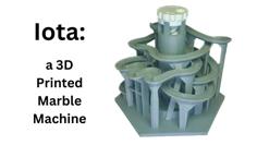 Iota- A 3D Printed Marble Machine 3D Printer Model