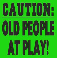 Caution: Old People At Play! Sign 3D Printer Model