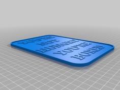 You’re Not Hungry You’re Bored Sign 3D Printer Model