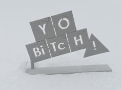 Breaking Bad ”Yo Bitch” Sign 3D Printer Model