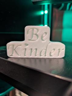 “Be Kinder” Sign 3D Printer Model