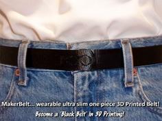 ‘MakerBelt’… Wearable Ultra Slim One Piece 3D Printed Belt 3D Printer Model