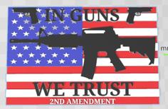 In Guns We Trust 3D Printer Model