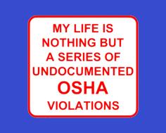 MY LIFE IS NOTHING BUT A SERIES OF UNDOCUMENTED OSHA VIOLATIONS, Sign 3D Printer Model