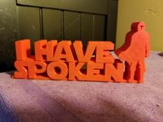 I Have Spoken Sign 3D Printer Model