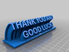 Thank You And Good Luck! 3D Printer Model