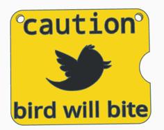 Bird May Bite Sign 3D Printer Model