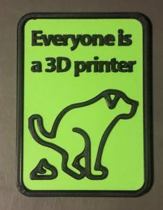 Everyone Is A 3D Printer – Dog Edition 3D Printer Model