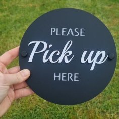 Laser Cut Pick Up Here Sign