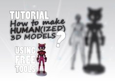 How To Make Human(ized) 3D Models? (Tutorial + Example) 3D Printer Model