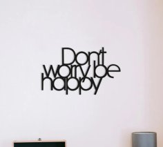 Laser Cut Don’t Worry Be Happy Wall Decor DXF File