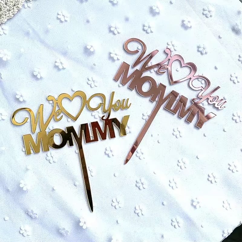Laser Cut We Love You Mommy Cake Topper – Happy Mothers Day Cake Decorations