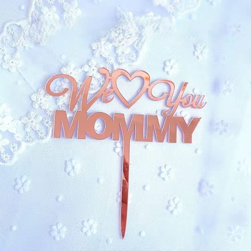 Laser Cut We Love You Mommy Cake Topper – Happy Mothers Day Cake Decorations