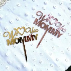 Laser Cut We Love You Mommy Cake Topper – Happy Mothers Day Cake Decorations