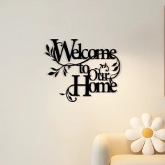 Laser Cut Welcome To Our Home Wall Art