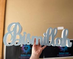 Laser Cut Bismillah Islamic Tabletop Decor – Bismillah Islamic Home Decoration