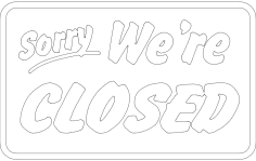 Sorry we are closed sign dxf File